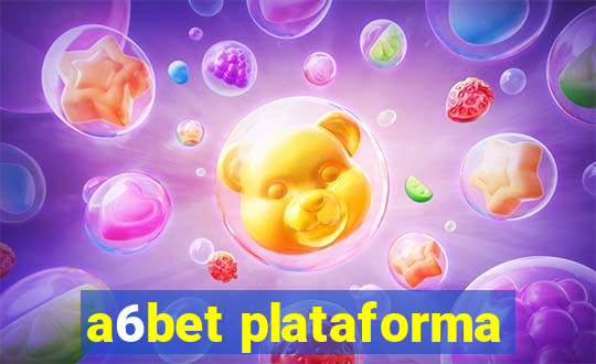a6bet plataforma